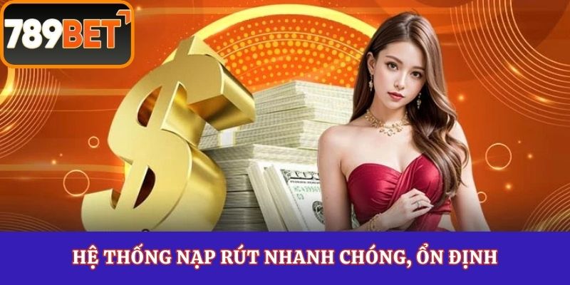 Hệ thống nạp rút nhanh chóng, ổn định