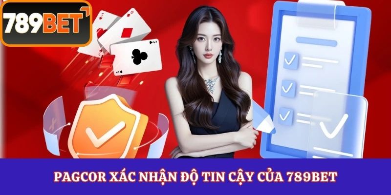 PAGCOR xác nhận độ tin cậy của 789Bet