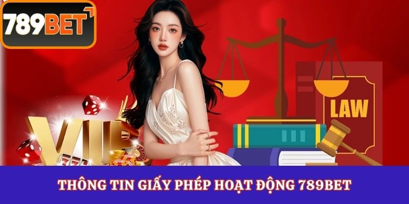 Thông tin giấy phép hoạt động 789Bet
